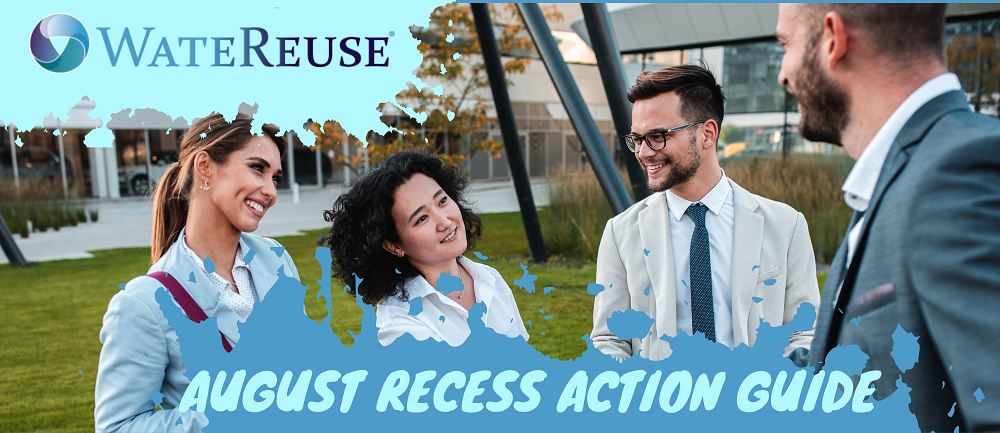 2023 WateReuse August Recess Action Guide