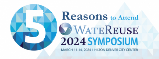 5 Reasons to Attend the 2024 WateReuse Symposium